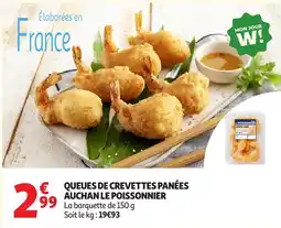 Auchan Supermarché AUCHAN LE POISSONNIER QUEUES DE CREVETTES PANÉES offre