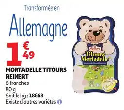 Auchan Supermarché Reinert Mortadelle Titours offre