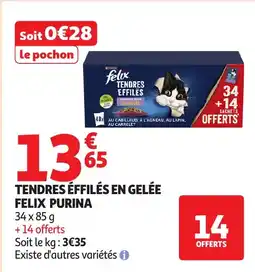 Auchan Supermarché FELIX TENDRES ÉFFILÉS EN GELÉE offre