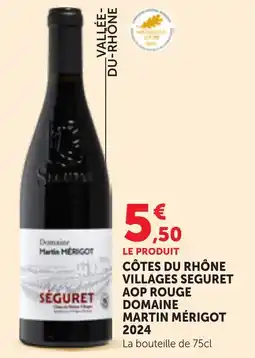 Maximarché Domaine Martin MÉRIGOT CÔTES DU RHÔNE VILLAGES SÉGURET offre