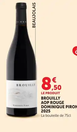 Maximarché DOMINIQUE PIRON Brouilly offre