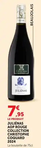 Maximarché Juliénas aop rouge collection christophe coquard 2024 offre