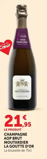 Maximarché MOUTARDIER CHAMPAGNE AOP BRUT LA GOUTTE D'OR offre