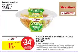 Intermarché Express DAUNAT SALADE BULLE FRAICHEUR CAESAR POULET RÔTI offre