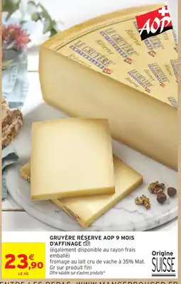 Intermarché Hyper LE GRUYÈRE RÉSERVE AOP offre