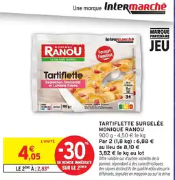 Intermarché Hyper Monique Ranou Tartiflette offre