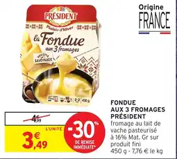 Intermarché Hyper PRÉSIDENT la Fondue aux 3 fromages offre