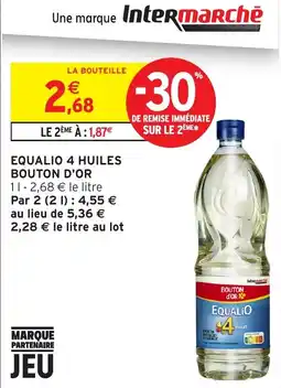 Intermarché Hyper BOUTON D'OR EQUALIO 4 HUILES offre