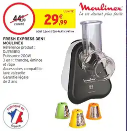 Intermarché Hyper Moulinex Fresh Express 3EN1 offre