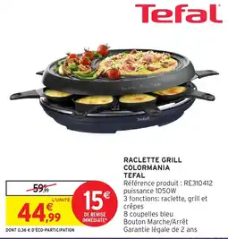 Intermarché Hyper Tefal Raclette Grill Colormania offre