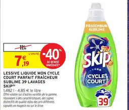 Intermarché Hyper Skip Lessive liquide mon cycle court parfait fraîcheur sublime offre