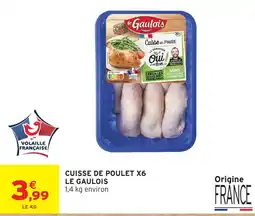 Intermarché Hyper LE GAULOIS CUISSE DE POULET offre