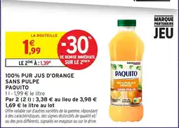 Intermarché Hyper PAQUITO 100% PUR JUS D'ORANGE SANS PULPE offre