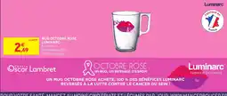 Intermarché Hyper Luminarc MUG OCTOBRE ROSE offre