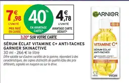 Intermarché Hyper GARNIER SÉRUM ÉCLAT VITAMINE C+ ANTI-TACHES offre