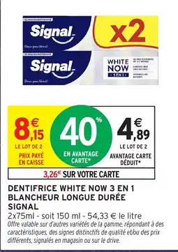 Intermarché Hyper Signal Dentifrice White Now 3 en 1 offre