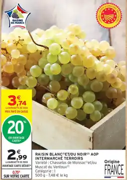Intermarché RAISIN BLANC ET/OU NOIR AOP offre