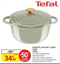 Intermarché Tefal COCOTTE AIR SOFT LIGHT VERT offre