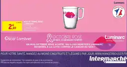 Intermarché Luminarc MUG OCTOBRE ROSE offre