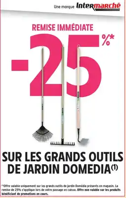 Intermarché DOMÉDIA grands outils de jardin offre