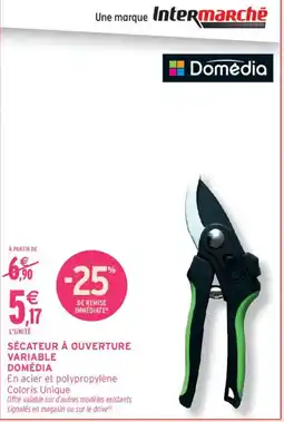 Intermarché Domédia Sécateur à ouverture variable offre
