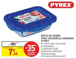 Intermarché PYREX BOITE EN VERRE AVEC COUVERCLE COOK&GO offre