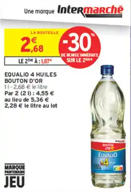 Intermarché Contact BOUTON D'OR EQUALIO 4 HUILES offre