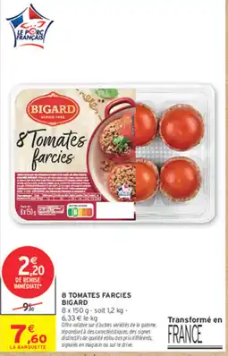 Intermarché Contact BIGARD 8 Tomates farcies offre