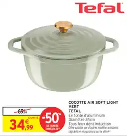 Intermarché Contact Tefal COCOTTE AIR SOFT LIGHT VERT offre