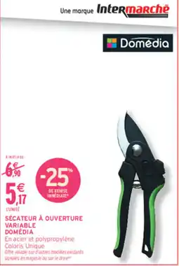 Intermarché Hyper Domédia Sécateur à ouverture variable offre