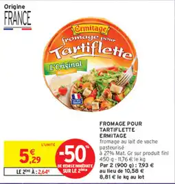 Intermarché Contact Ermitage fromage pour Tartiflette offre
