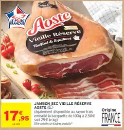 Intermarché Contact Aoste Jambon sec vieille réserve offre