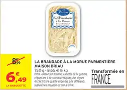 Intermarché Contact BRIAU LA BRANDADE À LA MORUE offre