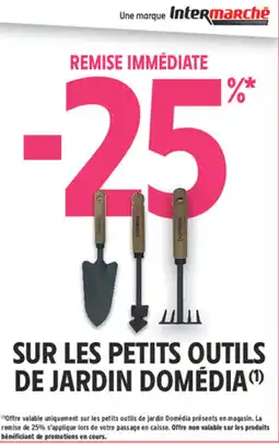 Intermarché Hyper Domédia Petits outils de jardin offre