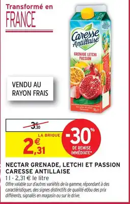 Intermarché Express Caresse antillaise nectar grenade, letchi et passion offre