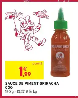 Intermarché Express Coq sauce de piment sriracha offre