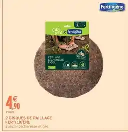 Intermarché Fertiligène - 2 disques de paillage offre