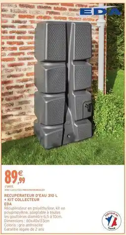 Intermarché Eda - recuperateur d'eau 310 l + kit collecteur en pd offre