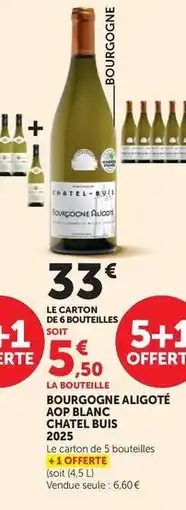 Hyper U Bourgogne aligoté a griller offre