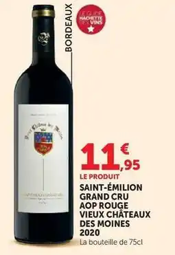Hyper U Saint-émilion grand cru aop rouge des moines 2020 offre