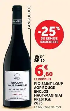 Super U Pic-saint-loup aop rouge enclos haut-maginia prestige offre
