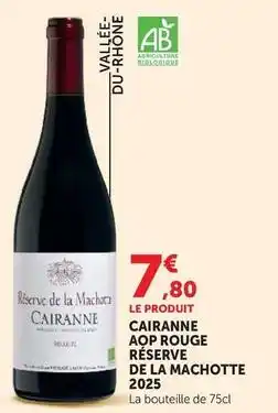 Super U Cairanne aop rouge réserve de la machotte 2025 offre