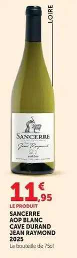 Super U Sancerre aop blanc cave durand offre
