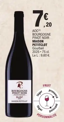 E.Leclerc MAISON PETITCLOT BOURGOGNE PINOT NOIR offre