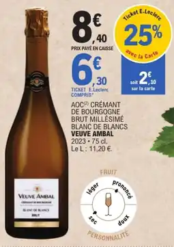 E.Leclerc VEUVE AMBAL CRÉMANT DE BOURGOGNE BLANC DE BLANCS BRUT offre