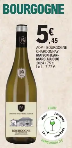 E.Leclerc MAISON JEAN-MARC AUJOUX BOURGOGNE CHARDONNAY offre