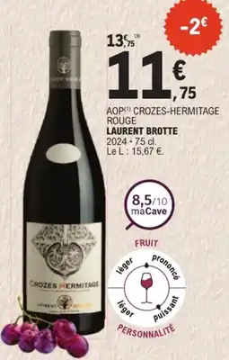 E.Leclerc LAURENT BROTTE CROZES HERMITAGE ROUGE offre