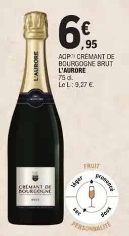 E.Leclerc L'AURORÉ CRÉMANT DE BOURGOGNE BRUT offre