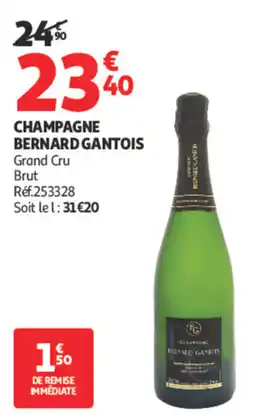 Auchan BERNARD GANTOIS Champagne Grand Cru Brut offre