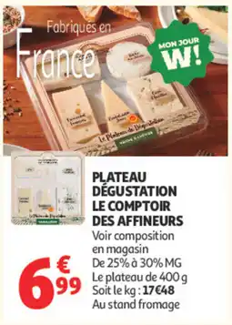 Auchan Le Comptoir des Affineurs Plateau Dégustation offre